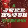 Juke House - A Juke House Christmas